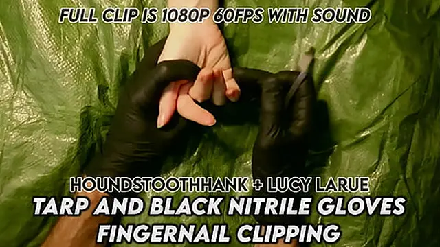 Tarp and Gloves Fingernail Trimming