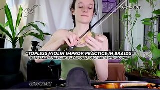`Topless Violin Improv Practice In Braids`